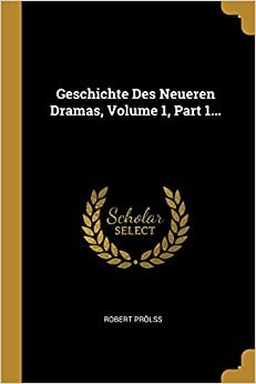 تحميل Geschichte Des Neueren Dramas, Volume 1, Part 1...