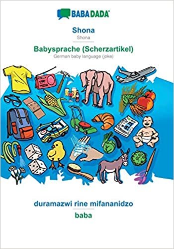 indir BABADADA, Shona - Babysprache (Scherzartikel), duramazwi rine mifananidzo - baba: Shona - German baby language (joke), visual dictionary