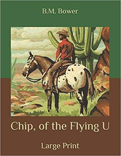 indir Chip, of the Flying U: Large Print