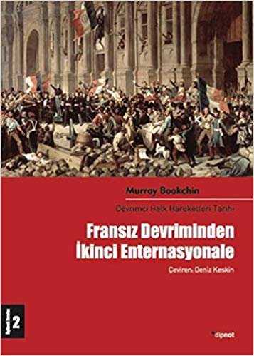 Fransız Devriminden İkinci Enternasyonale: Devrimci Halk Hareketleri Tarihi 2. Cilt indir