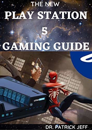 ダウンロード  THE NEW PLAY STATION 5 GAMING GUIDE: The Complete Guide In Having Your Own PS5 Game And Overview of the best PS5 video games, hardware and accessories (English Edition) 本