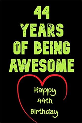 44 Years Of Being Awesome Happy 44th Birthday: 44 Years Old Gift for Boys & Girls / Birthday Gift indir