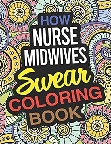 تحميل How Nurse Midwives Swear Coloring Book: A Certified Nurse Midwife Coloring Book