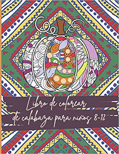 Libro de colorear de calabaza para niños 8-12: Mandalas de calabazas florales para colorear para horas de diversión y relajación, manejo del estrés, ... y Acción de Gracias para hombres y mujeres indir