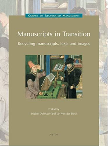 Manuscripts in Transition: Recycling Manuscripts, Texts and Images (Corpus of Illuminated Manuscripts) indir