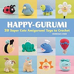 Happy-gurumi: 20 Super Cute Amigurumi Toys to Crochet (English Edition)