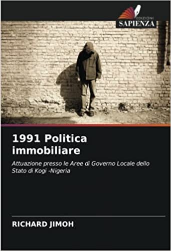 تحميل 1991 Politica immobiliare: Attuazione presso le Aree di Governo Locale dello Stato di Kogi -Nigeria (Italian Edition)