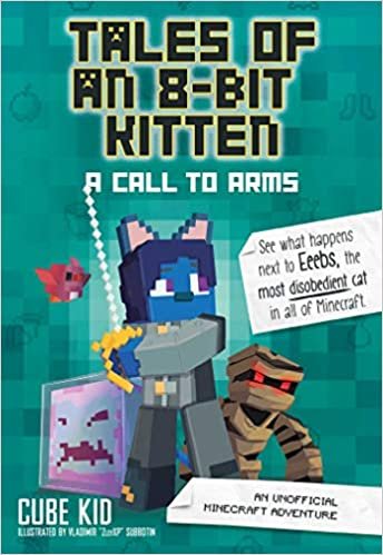 ダウンロード  Tales of an 8-Bit Kitten: A Call to Arms (Book 2): An Unofficial Minecraft Adventure 本