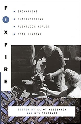 ダウンロード  Foxfire 5: Ironmaking, Blacksmithing, Flintlock Rifles, Bear Hunting (Foxfire Series) 本
