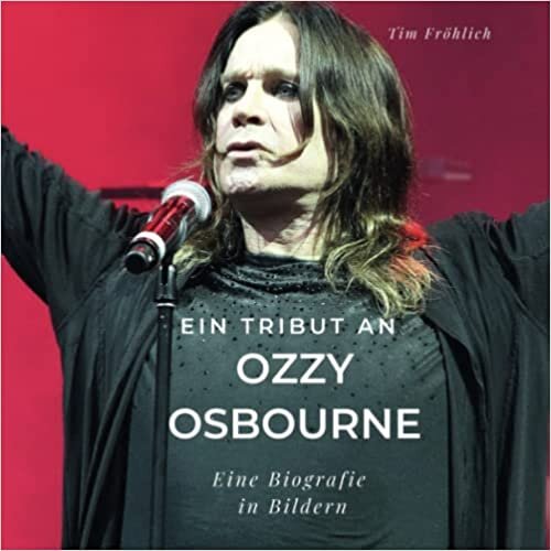 تحميل Ein Tribut an Ozzy Osbourne: Eine Biografie in Bildern (German Edition)