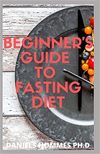 تحميل Beginners Guide to Fasting Diet: Lose Weight, Stay Healthy, and Live Longer with the Updated Guide of Intermittent Fasting