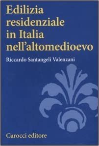 Santangeli Valenzani, R: Edilizia residenziale in Italia nel