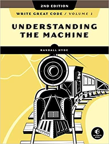 Write Great Code, Volume 1, 2nd Edition: Understanding the Machine ダウンロード