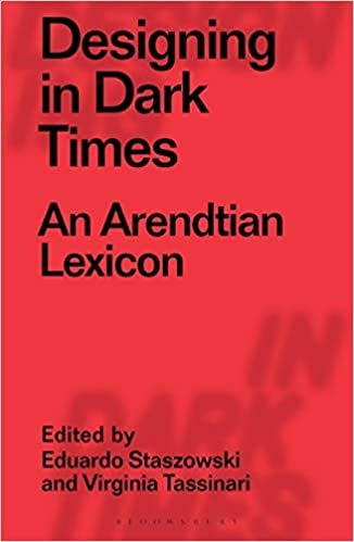 indir Designing in Dark Times: An Arendtian Lexicon