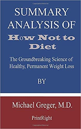 indir Summary Analysis Of How Not to Diet: The Groundbreaking Science of Healthy, Permanent Weight Loss By Michael Greger, M.D.