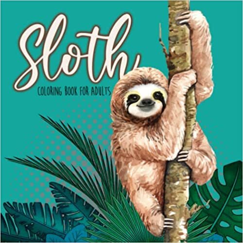 Sloth Coloring Book for Adults: sloth coloring book for adults and teenager | sloths coloring book | funny animals coloring book 8,5x8,5" | 68 P