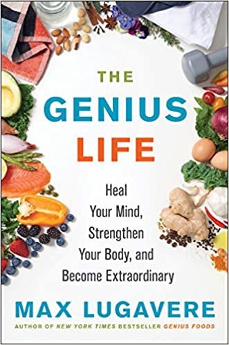 ダウンロード  The Genius Life: Heal Your Mind, Strengthen Your Body, and Become Extraordinary (Genius Living) 本