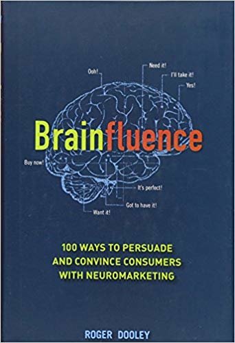brainfluence: 100 طرق persuade و convince والمستهلكين مع neuromarketing
