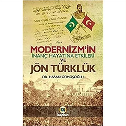 Modernizm’in İnanç Hayatına Etkileri ve Jön Türklük indir
