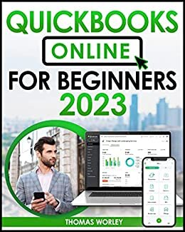 Quickbooks Online for Beginners 2023: The Ultimate Guide for Small Business Owners to Mastering Quickbooks and Speed Up Your Bookkeeping (English Edition) ダウンロード