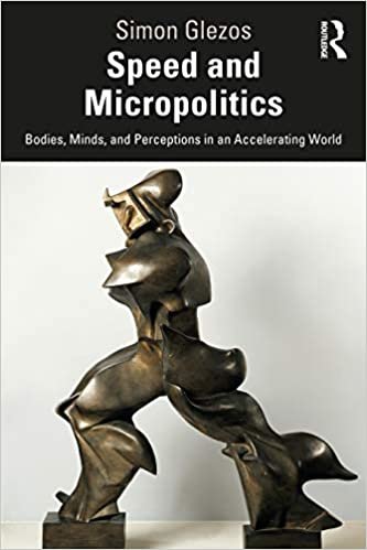 indir Speed and Micropolitics: Bodies, Minds, and Perceptions in an Accelerating World