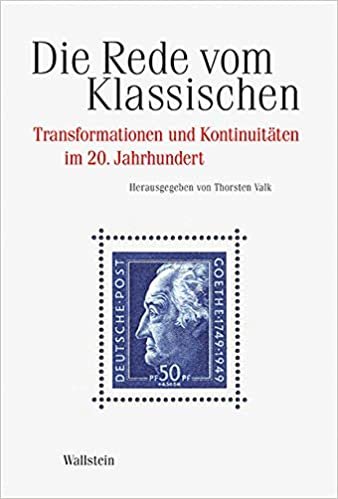 Die Rede vom Klassischen: Transformationen und Kontinuitäten im 20. Jahrhundert (Schriftenreihe des Zentrums für Klassikforschung) indir