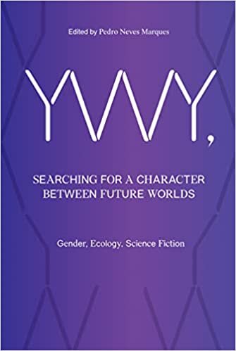 YWY, Searching for a Character between Future Worlds: Gender, Ecology, Science Fiction