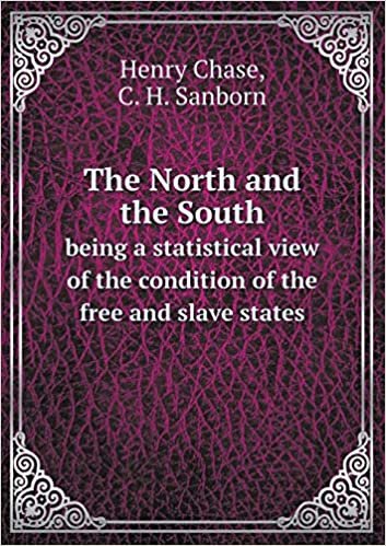 The North and the South Being a Statistical View of the Condition of the Free and Slave States indir