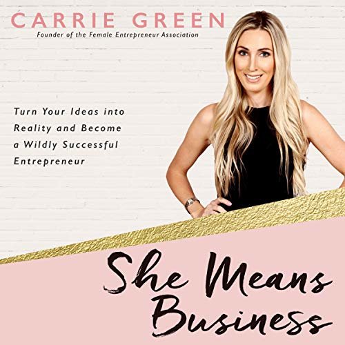 ダウンロード  She Means Business: Turn Your Ideas into Reality and Become a Wildly Successful Entrepreneur 本