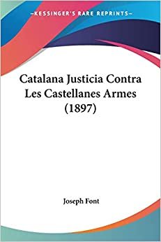 تحميل Catalana Justicia Contra Les Castellanes Armes (1897)