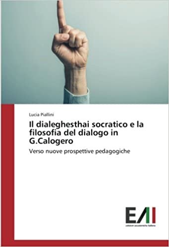 indir Il dialeghesthai socratico e la filosofia del dialogo in G.Calogero: Verso nuove prospettive pedagogiche