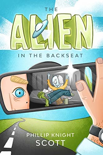 ダウンロード  The Alien in the Backseat: An Earth-Based Space Comedy (English Edition) 本