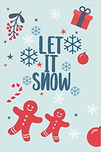 Let It Snow: A Cheerful Christmas-themed Notebook Journal for Holiday Planning, Ideas, Lists and Special Memories