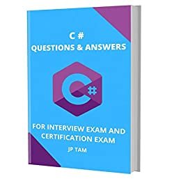 ダウンロード  C# QUESTIONS & ANSWERS: FOR INTERVIEW EXAM AND CERTIFICATION EXAM (English Edition) 本