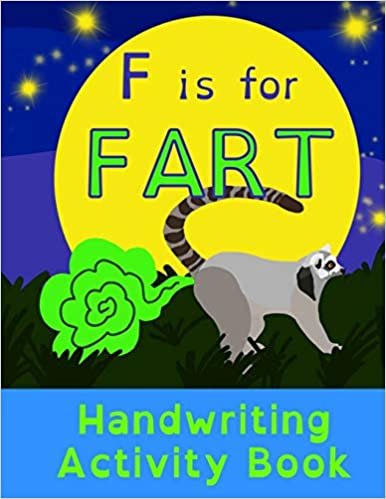  بدون تسجيل ليقرأ F is for Fart: Handwriting Activity Book: Alphabet Tracing Practice - Preschool Practice Handwriting & Coloring Workbook: Pre K, Kindergarten Grade school Aged kids - Reading And Writing FUNNY