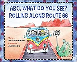 اقرأ ABC, What Do You See? Rolling Along Route 66 الكتاب الاليكتروني 