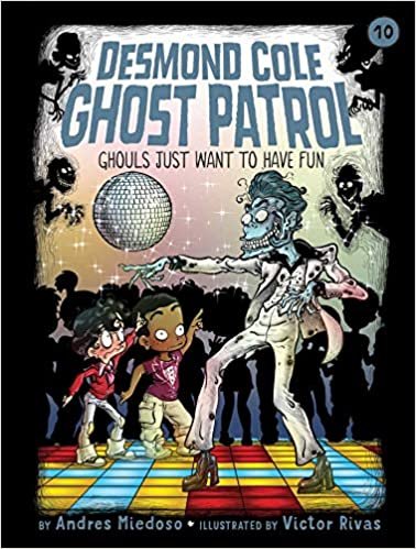 Ghouls Just Want to Have Fun, Volume 10 (Desmond Cole Ghost Patrol) indir