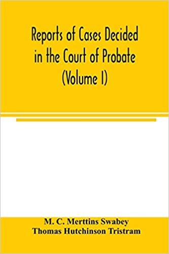 تحميل Reports of cases decided in the Court of Probate and in the Court for Divorce and Matrimonial Causes (Volume I) From Hil. T. 1858 To Hil. Vac. 1860.