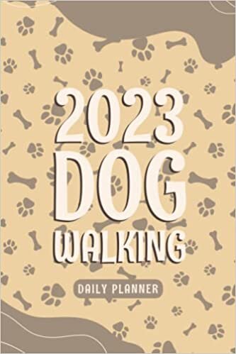 2023 Dog Walking Daily Planner: Dog Walking Business Planner | Dog Service Agreement | Calendar 2023 | Dog Information Form | Perfect Gifts For Dog Walker ダウンロード