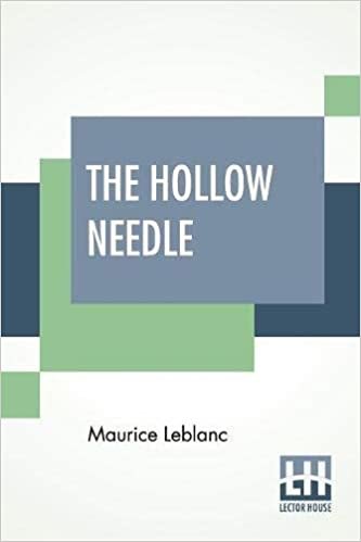 تحميل The Hollow Needle: Further Adventures Of Arsene Lupin; Translated By Alexander Teixeira De Mattos