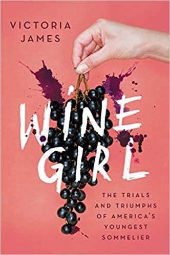 ダウンロード  Wine Girl: The Trials and Triumphs of America's Youngest Sommelier 本