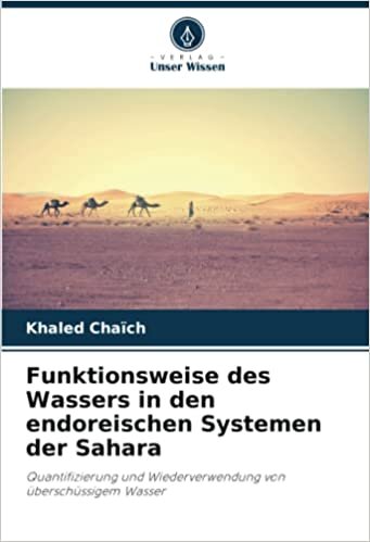 تحميل Funktionsweise des Wassers in den endoreischen Systemen der Sahara: Quantifizierung und Wiederverwendung von überschüssigem Wasser (German Edition)