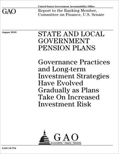 State and local government pension plans: governance practices and long-term investment strategies have evolved gradually as plans take on increased ... Member, Committee on Finance, U.S. Senate.