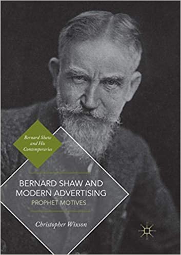 Bernard Shaw and Modern Advertising: Prophet Motives (Bernard Shaw and His Contemporaries) indir