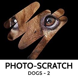 PHOTO-SCRATCH : DOGS - 2 (English Edition)