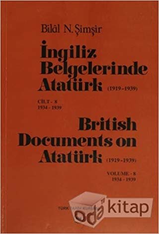 İngiliz Belgelerinde Atatürk (1919-1939) Cilt: 8 1934-1939 / British Documents on Atatürk (1919 - 1939) Volume: 8 1934-1939 indir
