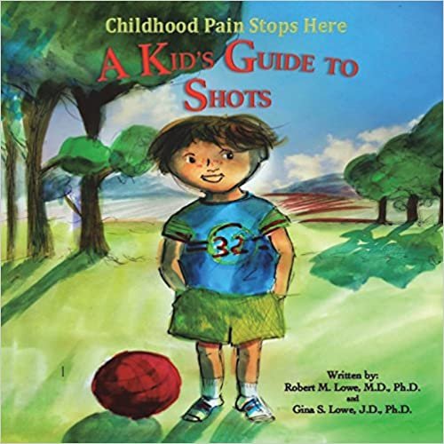 Childhood Pain Stops Here: A Kids' Guide to Being Brave:  Shots: Volume 1