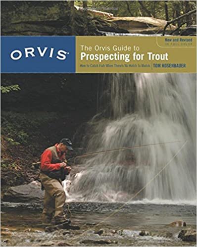 ダウンロード  The Orvis Guide to Prospecting for Trout: How to Catch Fish When There's No Hatch to Match 本