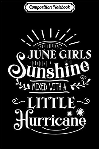 indir Composition Notebook: June Girls Are Sunshine Mixed Little Hurricane Journal/Notebook Blank Lined Ruled 6x9 100 Pages