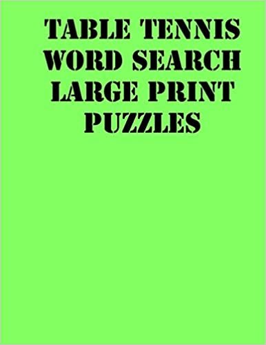 Table tennis Word Search Large print puzzles: large print puzzle book.8,5x11, matte cover, soprt Activity Puzzle Book with solution